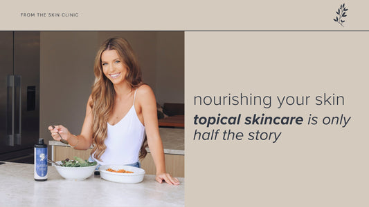 Nourishing Your Skin Inside and Out