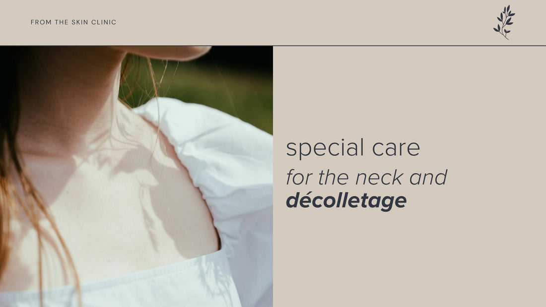 Why the Neck and Décolletage Require Special Skincare